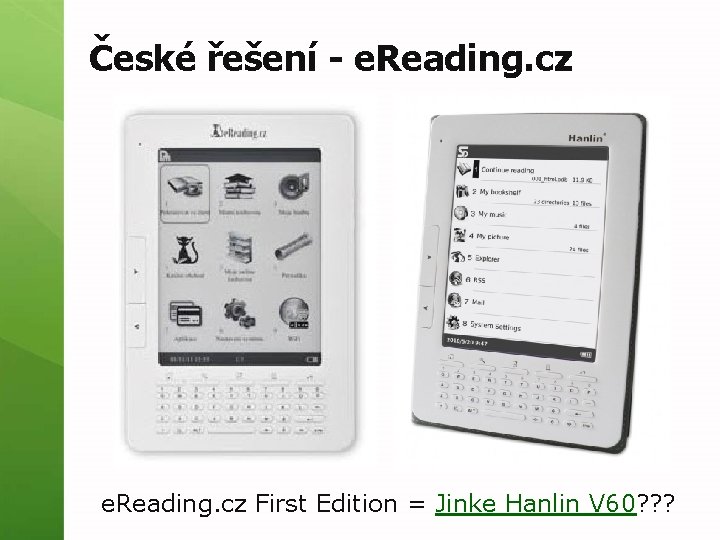 České řešení - e. Reading. cz First Edition = Jinke Hanlin V 60? ?