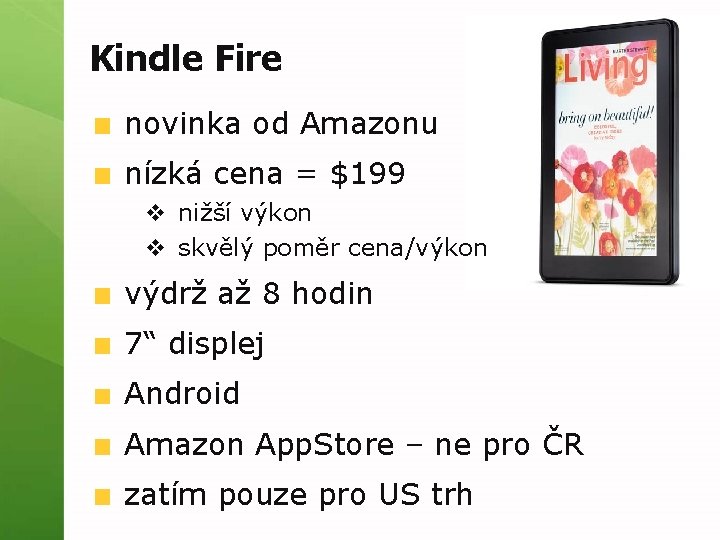Kindle Fire novinka od Amazonu nízká cena = $199 v nižší výkon v skvělý