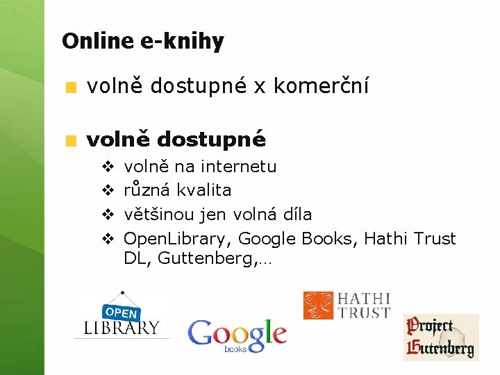 Online e-knihy volně dostupné x komerční volně dostupné v v volně na internetu různá