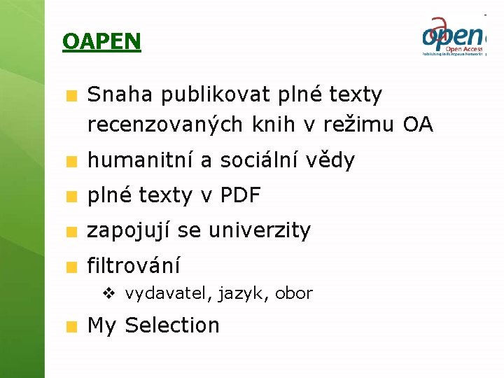 OAPEN Snaha publikovat plné texty recenzovaných knih v režimu OA humanitní a sociální vědy