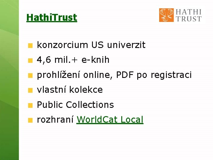 Hathi. Trust konzorcium US univerzit 4, 6 mil. + e-knih prohlížení online, PDF po