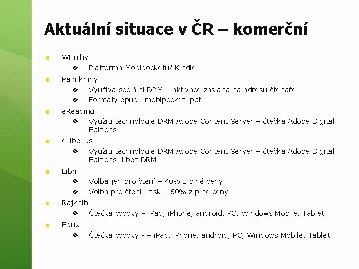 Aktuální situace v ČR – komerční WKnihy v Platforma Mobipocketu/ Kindle Palmknihy v Využívá