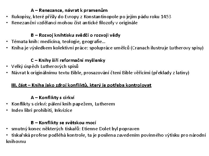  A – Renezance, návrat k pramenům • Rukopisy, které přišly do Evropy z