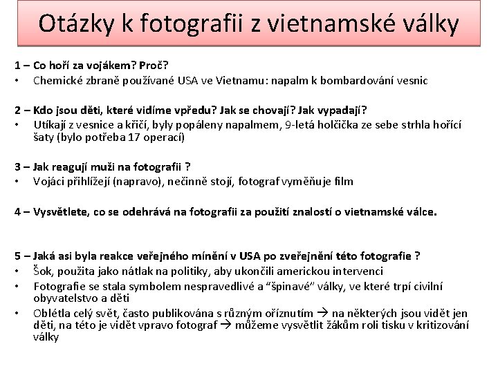 Otázky k fotografii z vietnamské války 1 – Co hoří za vojákem? Proč? •