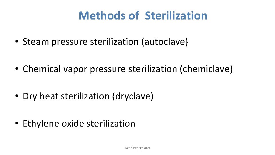 Methods of Sterilization • Steam pressure sterilization (autoclave) • Chemical vapor pressure sterilization (chemiclave) Methods of Sterilization • Steam pressure sterilization (autoclave) • Chemical vapor pressure sterilization (chemiclave)