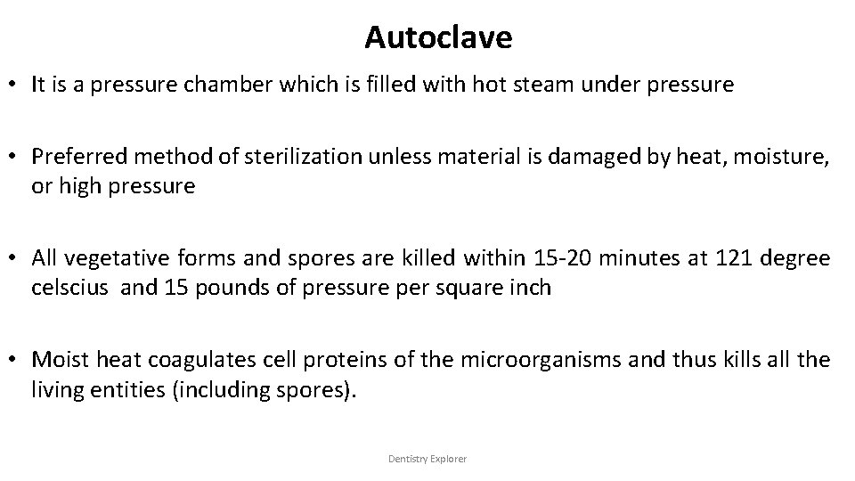 Autoclave • It is a pressure chamber which is filled with hot steam under