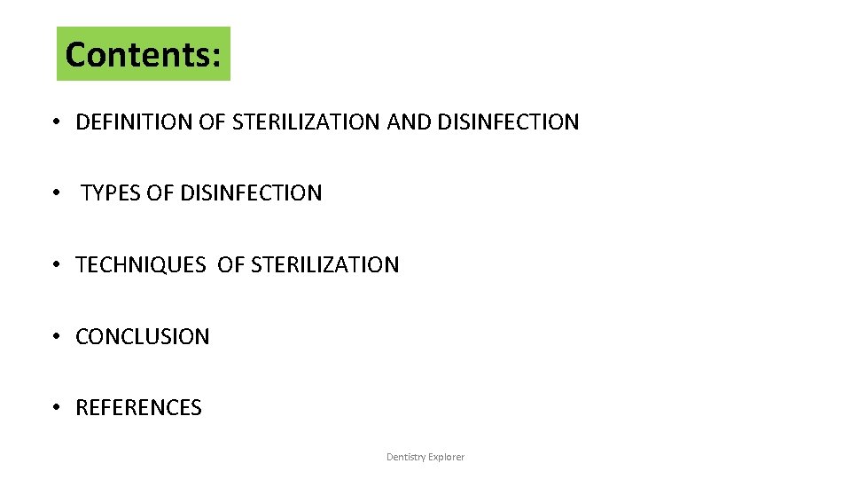 Contents: • DEFINITION OF STERILIZATION AND DISINFECTION • TYPES OF DISINFECTION • TECHNIQUES OF