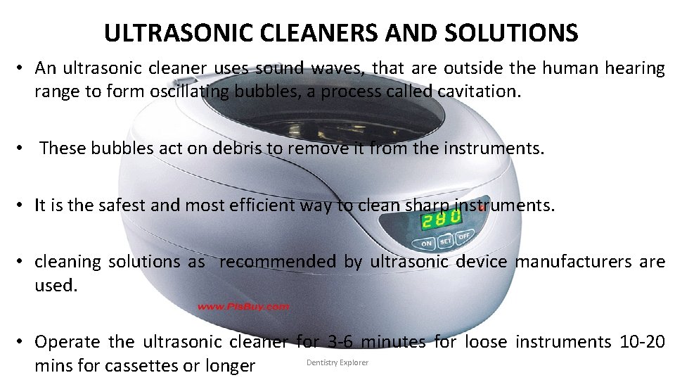 ULTRASONIC CLEANERS AND SOLUTIONS • An ultrasonic cleaner uses sound waves, that are outside