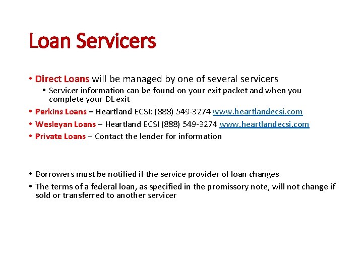 Loan Servicers • Direct Loans will be managed by one of several servicers •