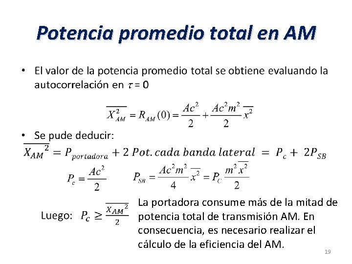 Potencia promedio total en AM • La portadora consume más de la mitad de