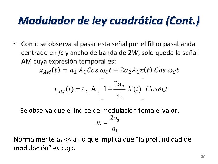 Modulador de ley cuadrática (Cont. ) • Se observa que el índice de modulación