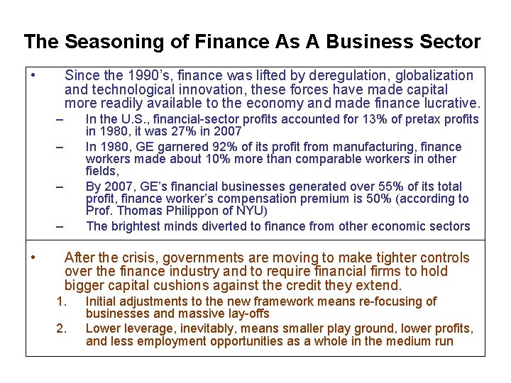 The Seasoning of Finance As A Business Sector • Since the 1990’s, finance was