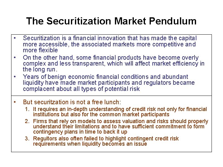 The Securitization Market Pendulum • • Securitization is a financial innovation that has made