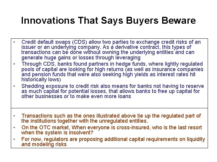 Innovations That Says Buyers Beware • • • Credit default swaps (CDS) allow two