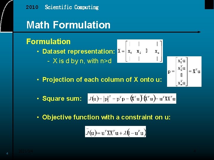 2010 Scientific Computing Math Formulation • Dataset representation: - X is d by n,