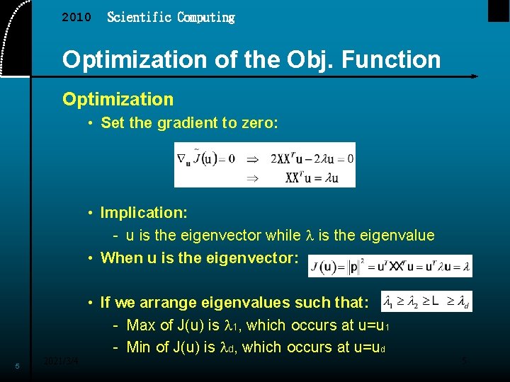 2010 Scientific Computing Optimization of the Obj. Function Optimization • Set the gradient to