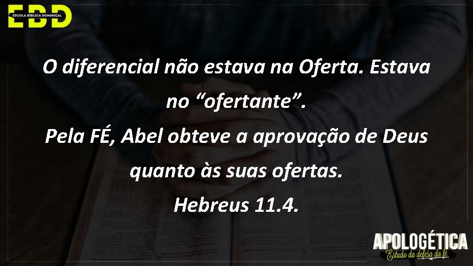 O diferencial não estava na Oferta. Estava no “ofertante”. Pela FÉ, Abel obteve a