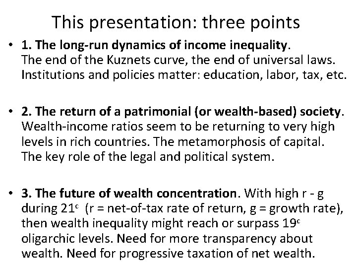 This presentation: three points • 1. The long-run dynamics of income inequality. The end