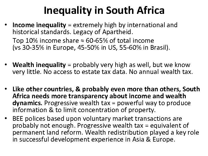 Inequality in South Africa • Income inequality = extremely high by international and historical