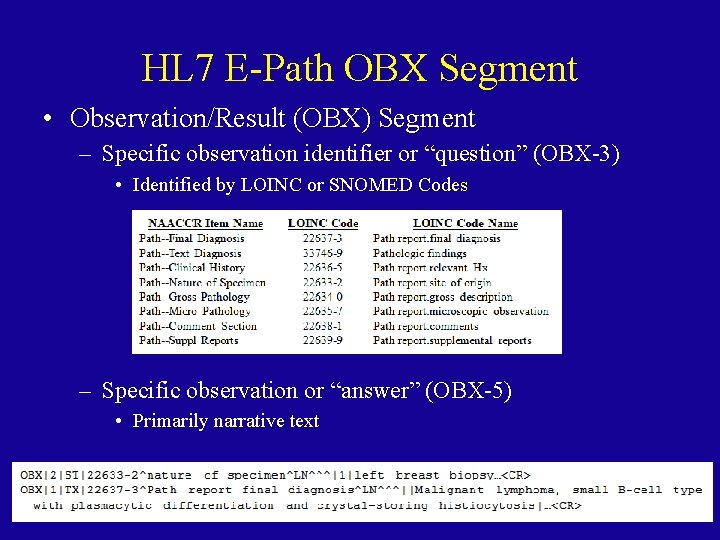 HL 7 E-Path OBX Segment • Observation/Result (OBX) Segment – Specific observation identifier or