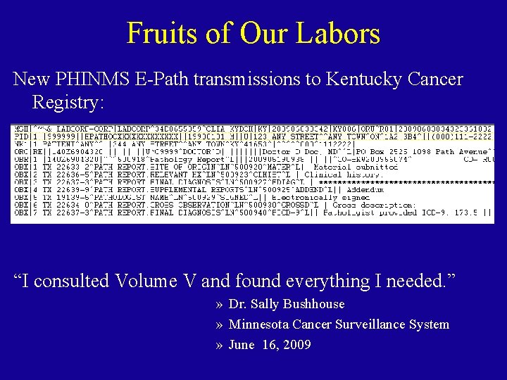 Fruits of Our Labors New PHINMS E-Path transmissions to Kentucky Cancer Registry: “I consulted