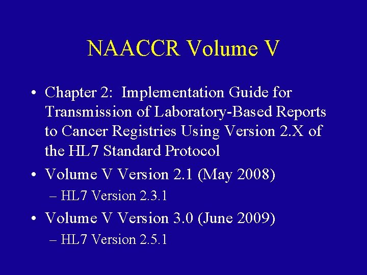 NAACCR Volume V • Chapter 2: Implementation Guide for Transmission of Laboratory-Based Reports to