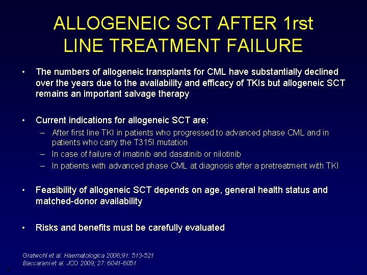 ALLOGENEIC SCT AFTER 1 rst LINE TREATMENT FAILURE • The numbers of allogeneic transplants