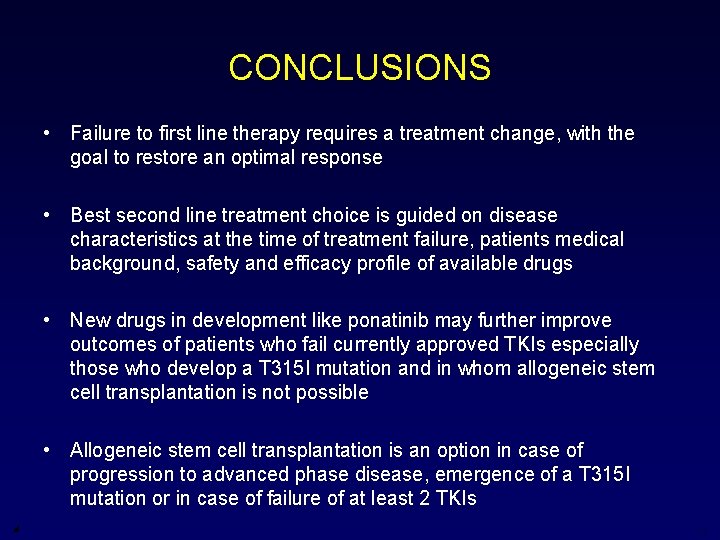 CONCLUSIONS • Failure to first line therapy requires a treatment change, with the goal
