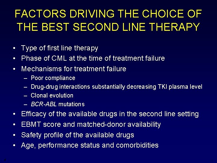 FACTORS DRIVING THE CHOICE OF THE BEST SECOND LINE THERAPY • Type of first