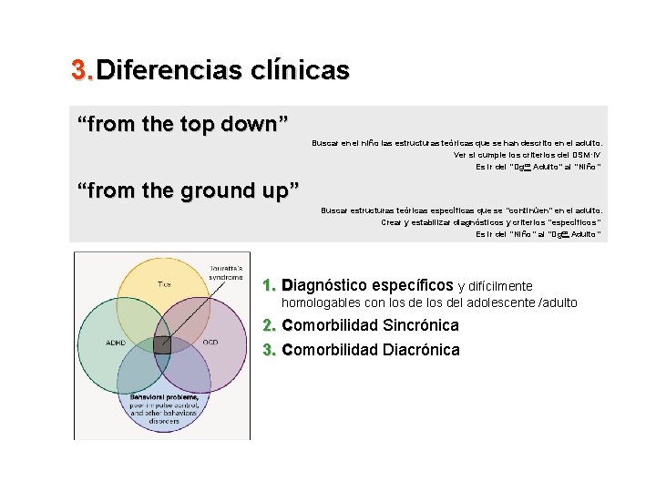 3. Diferencias clínicas “from the top down” Buscar en el niño las estructuras teóricas