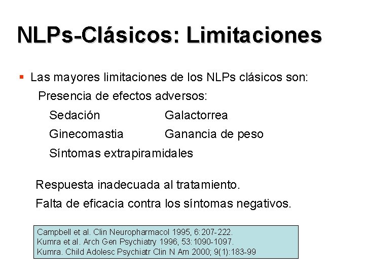 NLPs-Clásicos: Limitaciones § Las mayores limitaciones de los NLPs clásicos son: Presencia de efectos