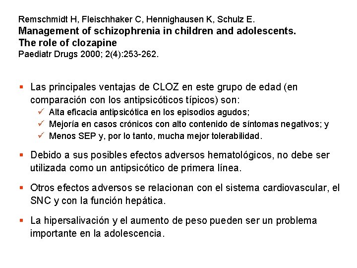 Remschmidt H, Fleischhaker C, Hennighausen K, Schulz E. Management of schizophrenia in children and