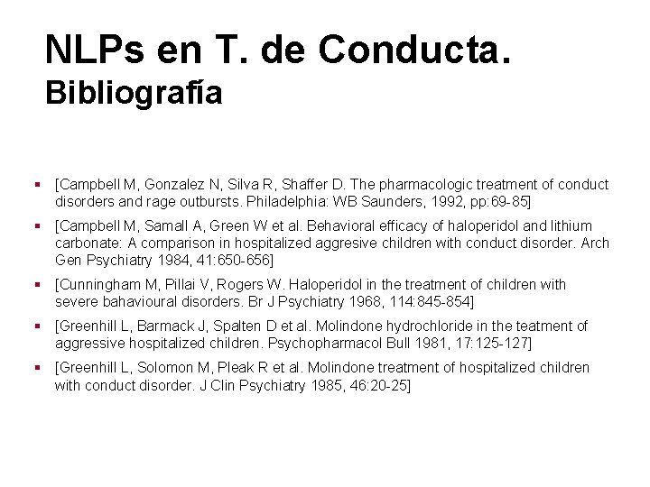 NLPs en T. de Conducta. Bibliografía § [Campbell M, Gonzalez N, Silva R, Shaffer