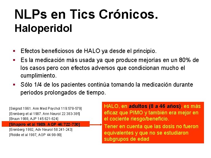 NLPs en Tics Crónicos. Haloperidol § Efectos beneficiosos de HALO ya desde el principio.