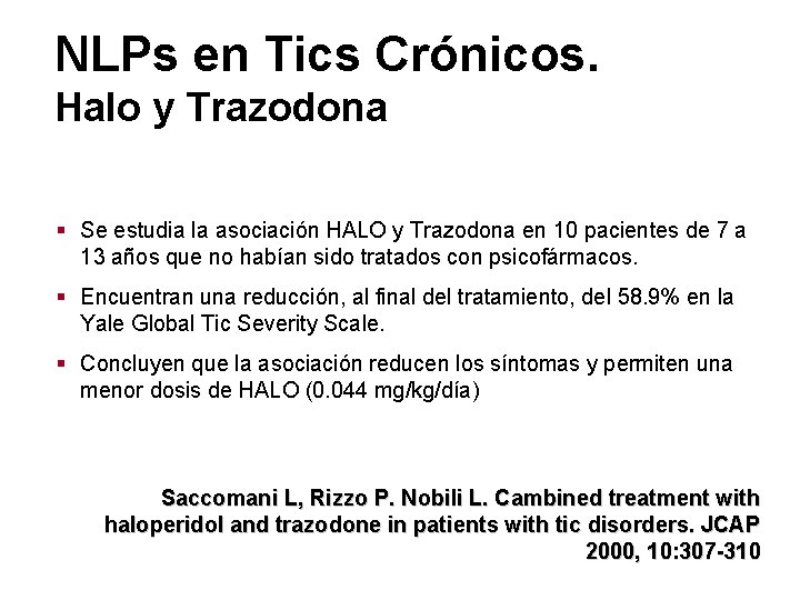 NLPs en Tics Crónicos. Halo y Trazodona § Se estudia la asociación HALO y