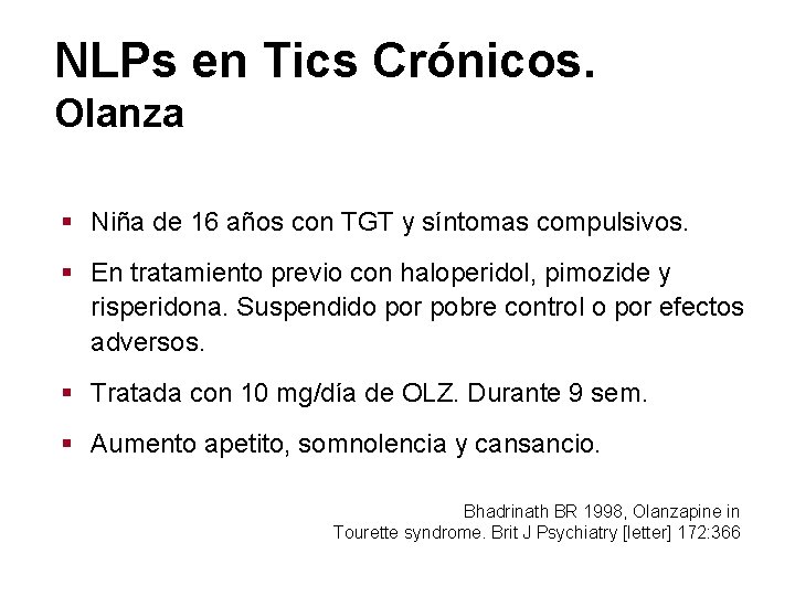 NLPs en Tics Crónicos. Olanza § Niña de 16 años con TGT y síntomas
