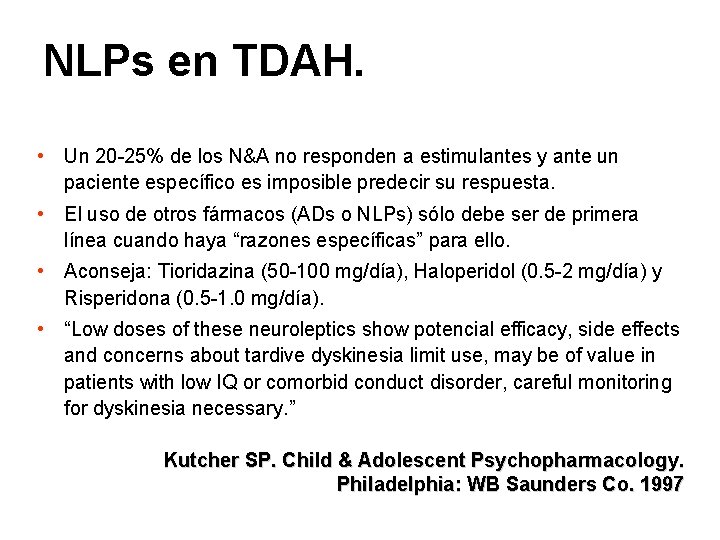 NLPs en TDAH. • Un 20 -25% de los N&A no responden a estimulantes