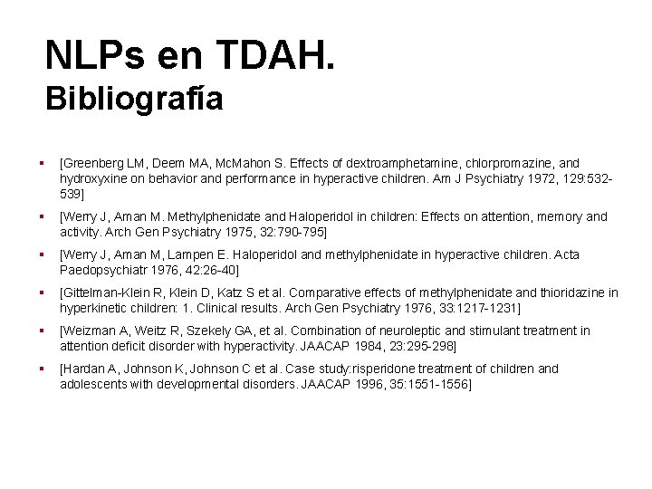 NLPs en TDAH. Bibliografía § [Greenberg LM, Deem MA, Mc. Mahon S. Effects of