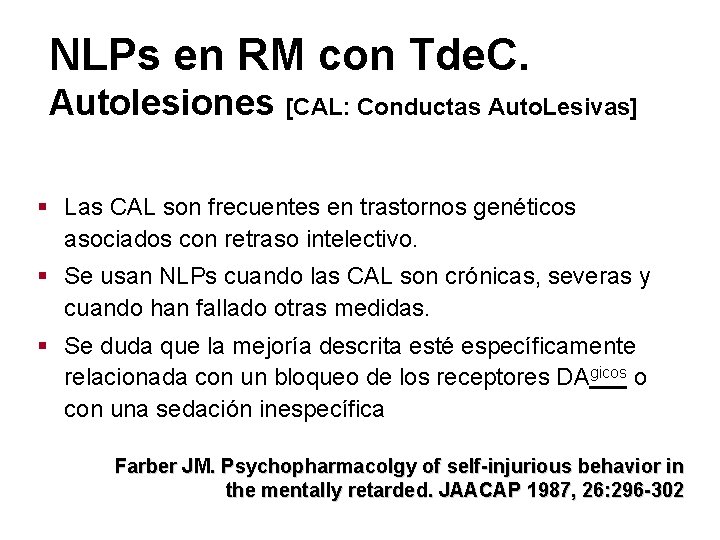 NLPs en RM con Tde. C. Autolesiones [CAL: Conductas Auto. Lesivas] § Las CAL