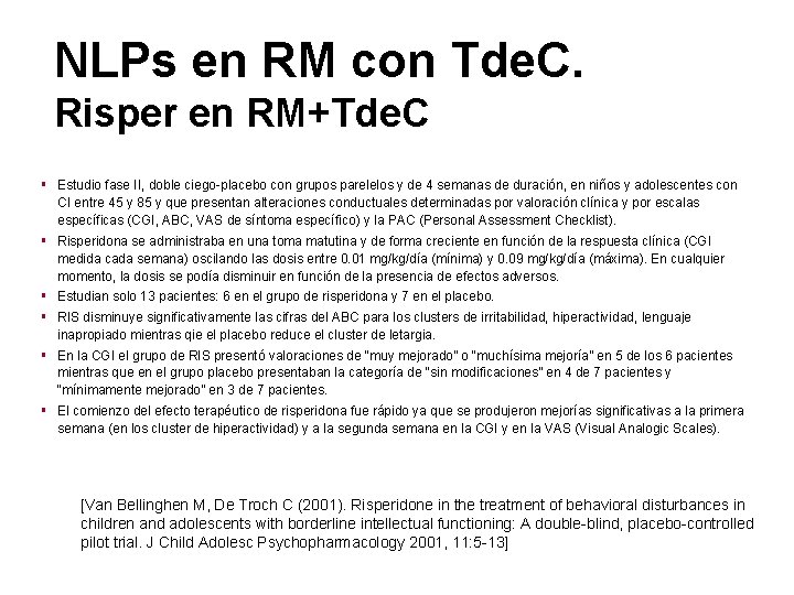 NLPs en RM con Tde. C. Risper en RM+Tde. C § Estudio fase II,