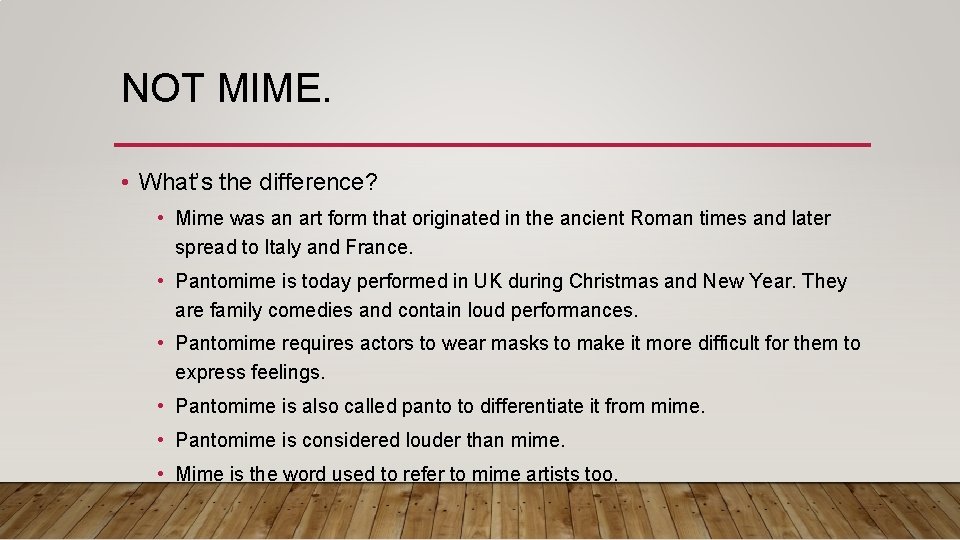 NOT MIME. • What’s the difference? • Mime was an art form that originated