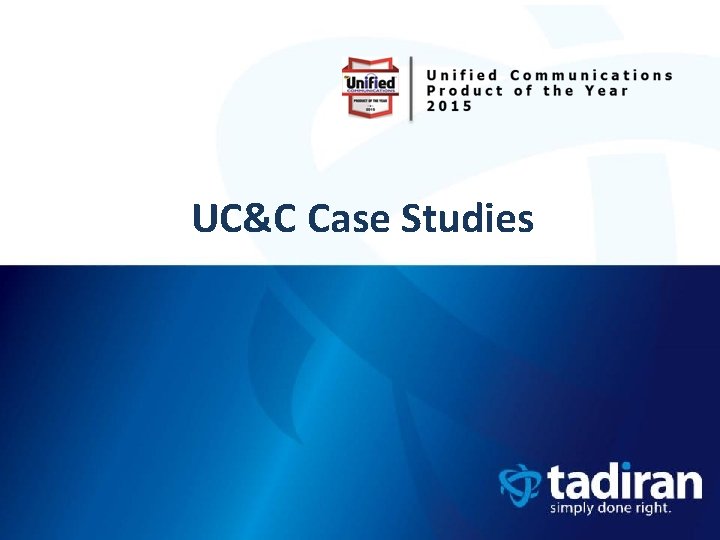 UC&C Case Studies 