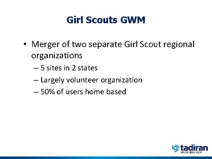 Girl Scouts GWM • Merger of two separate Girl Scout regional organizations – 5
