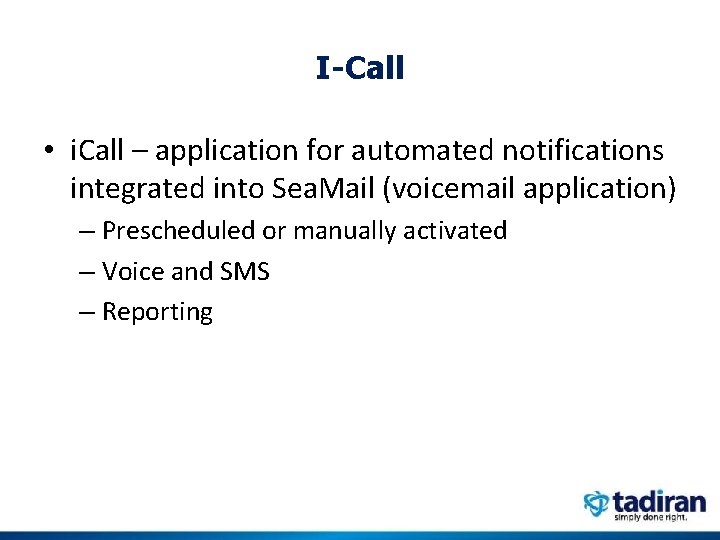 I-Call • i. Call – application for automated notifications integrated into Sea. Mail (voicemail