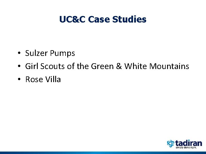 UC&C Case Studies • Sulzer Pumps • Girl Scouts of the Green & White