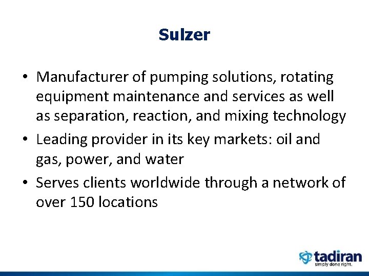 Sulzer • Manufacturer of pumping solutions, rotating equipment maintenance and services as well as