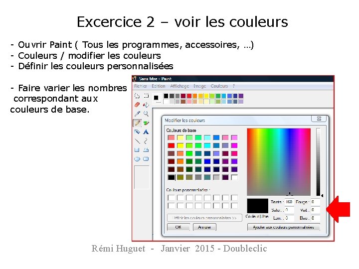 Excercice 2 – voir les couleurs - Ouvrir Paint ( Tous les programmes, accessoires,