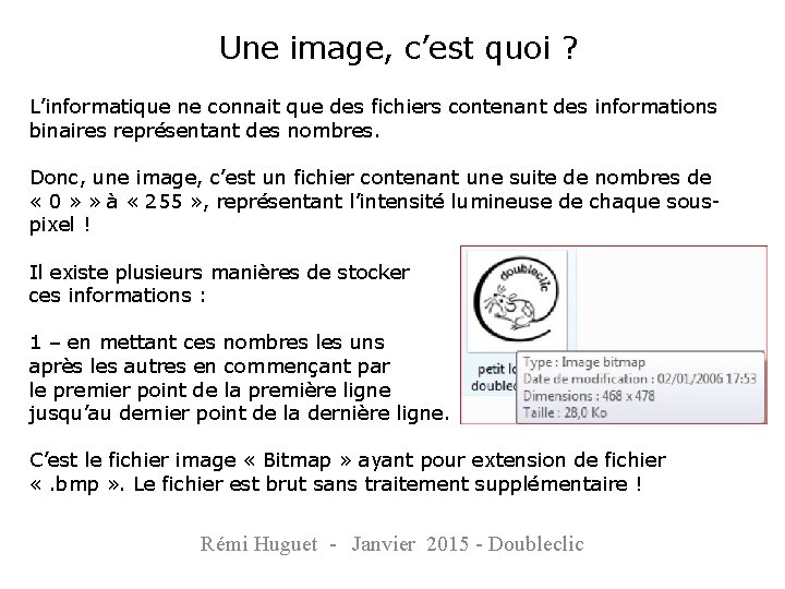 Une image, c’est quoi ? L’informatique ne connait que des fichiers contenant des informations