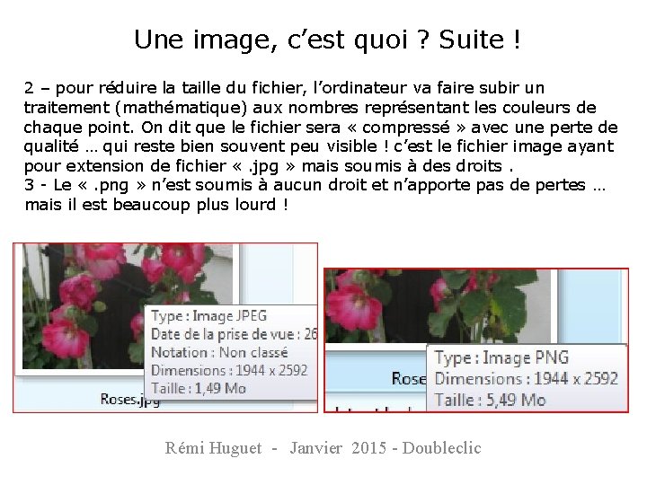 Une image, c’est quoi ? Suite ! 2 – pour réduire la taille du