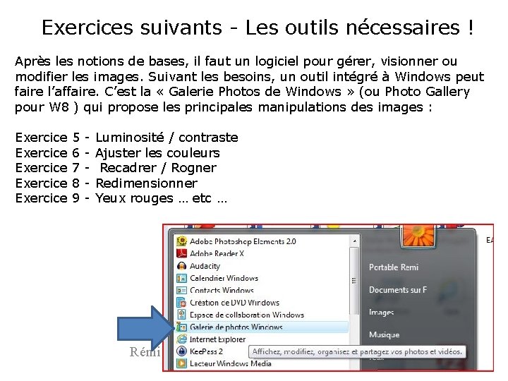 Exercices suivants - Les outils nécessaires ! Après les notions de bases, il faut